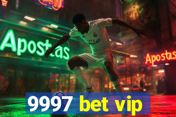 9997 bet vip